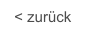 < zurück