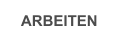 ARBEITEN